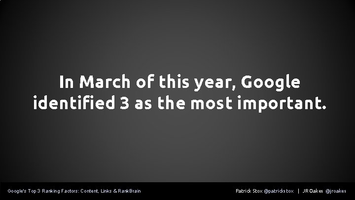 In March of this year, Google identified 3 as the most important. Google's Top