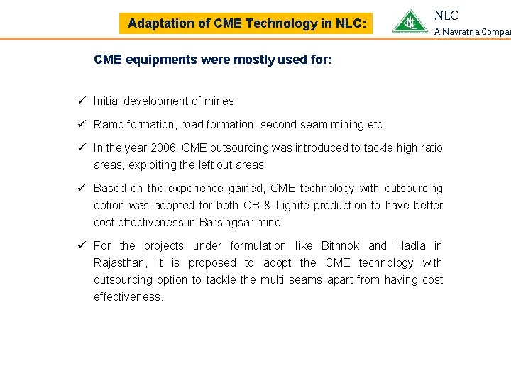  Adaptation of CME Technology in NLC: NLC A Navratna Compan CME equipments were