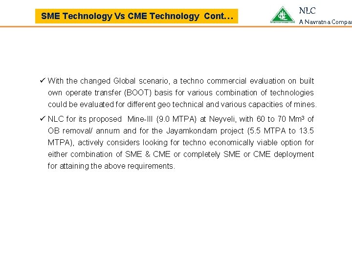  SME Technology Vs CME Technology Cont… NLC A Navratna Compan ü With the