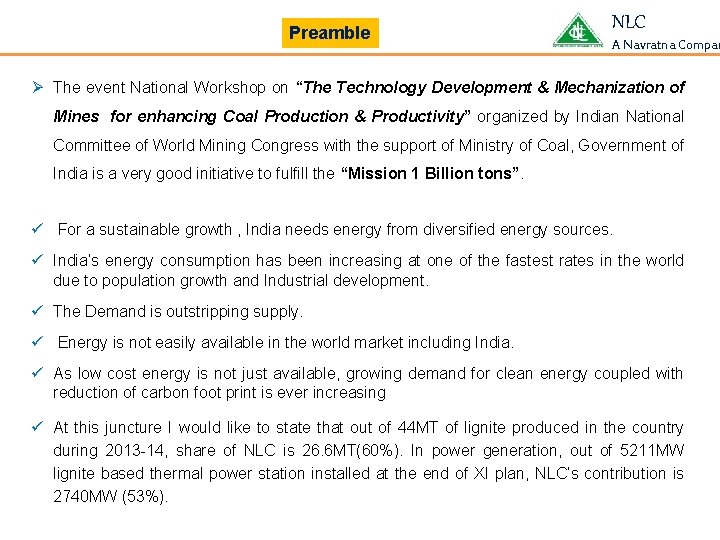 Preamble NLC A Navratna Compan Ø The event National Workshop on “The Technology Development