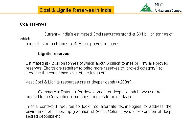 Coal & Lignite Reserves in India NLC A Navratna Compan Coal reserves: Currently India’s