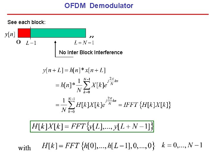 OFDM Demodulator See each block: No Inter Block Interference with 