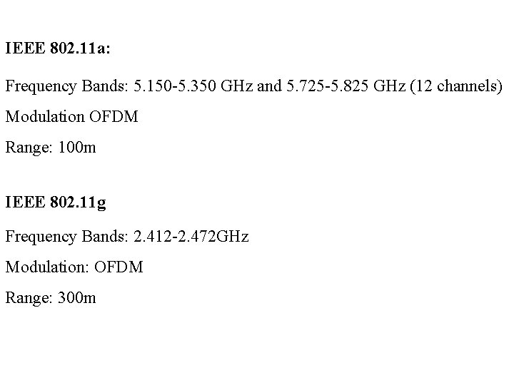 IEEE 802. 11 a: Frequency Bands: 5. 150 -5. 350 GHz and 5. 725