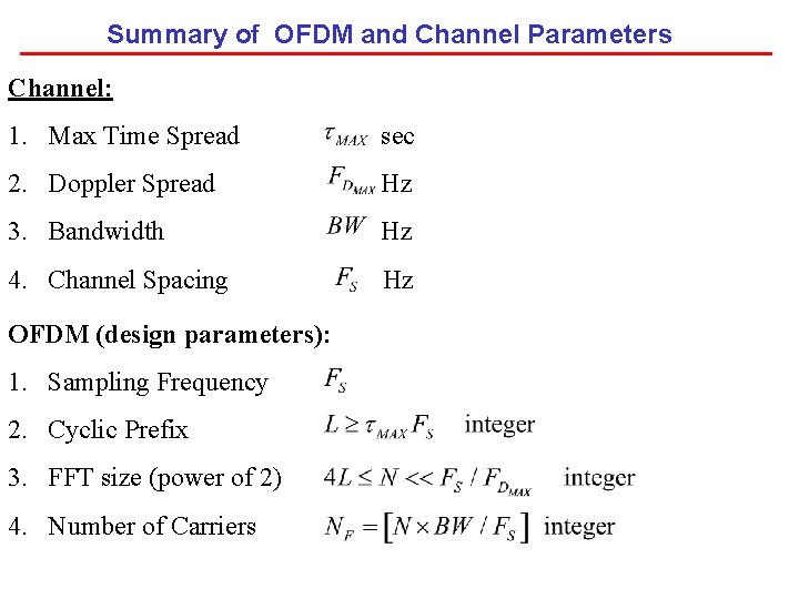 Summary of OFDM and Channel Parameters Channel: 1. Max Time Spread sec 2. Doppler
