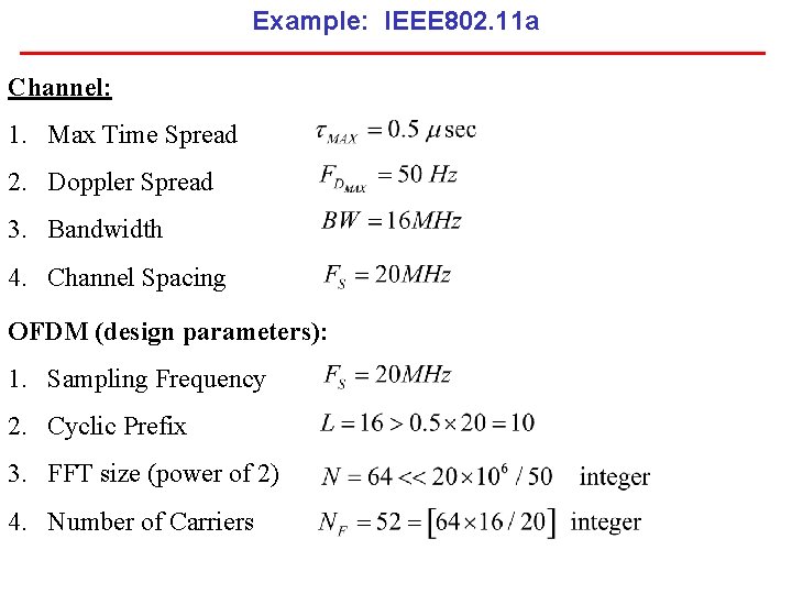 Example: IEEE 802. 11 a Channel: 1. Max Time Spread 2. Doppler Spread 3.