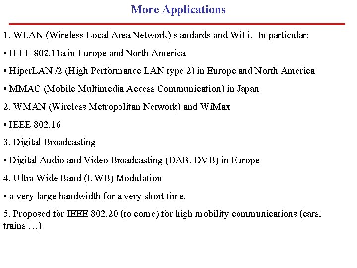 More Applications 1. WLAN (Wireless Local Area Network) standards and Wi. Fi. In particular: