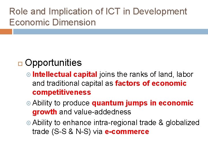 Role and Implication of ICT in Development Economic Dimension Opportunities Intellectual capital joins the