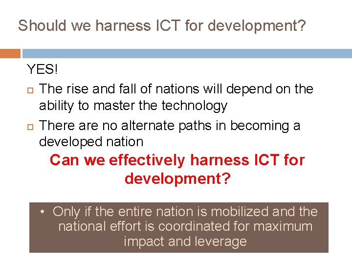 Should we harness ICT for development? YES! The rise and fall of nations will