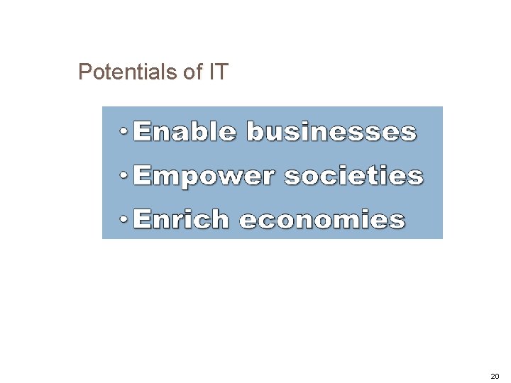 Potentials of IT 20 