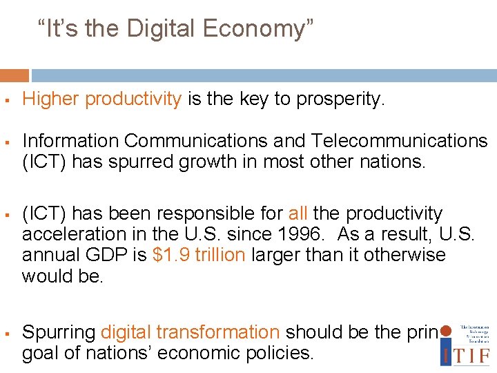 “It’s the Digital Economy” § § Higher productivity is the key to prosperity. Information