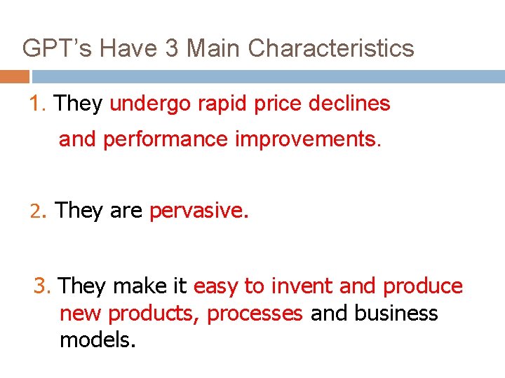 GPT’s Have 3 Main Characteristics 1. They undergo rapid price declines and performance improvements.