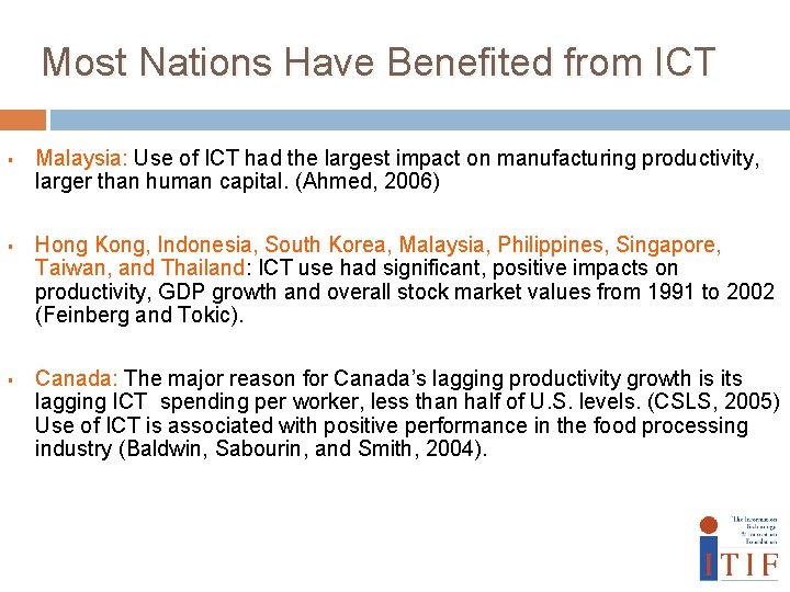 Most Nations Have Benefited from ICT § § § Malaysia: Use of ICT had
