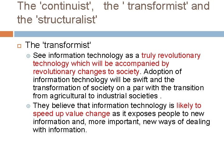 The 'continuist', the ' transformist' and the 'structuralist' The 'transformist' See information technology as