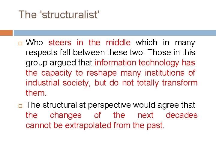 The 'structuralist' Who steers in the middle which in many respects fall between these