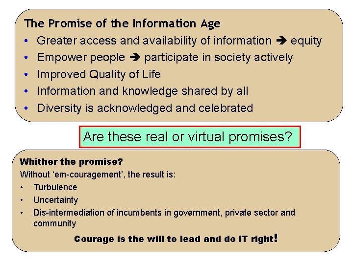 The Promise of the Information Age • Greater access and availability of information equity