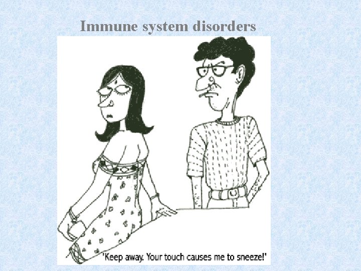 Immune system disorders 