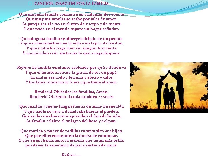 � CANCIÓN. ORACIÓN POR LA FAMILIA � Que ninguna familia comience en cualquier de