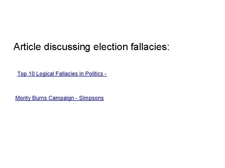 Article discussing election fallacies: Top 10 Logical Fallacies in Politics - Monty Burns Campaign