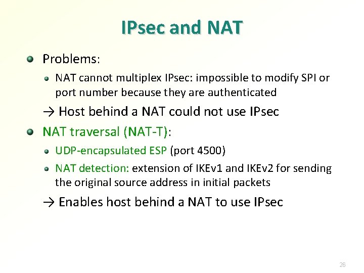 IPsec and NAT Problems: NAT cannot multiplex IPsec: impossible to modify SPI or port