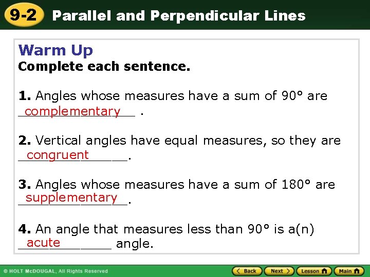 9 -2 Parallel and Perpendicular Lines Warm Up Complete each sentence. 1. Angles whose