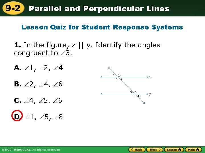 9 -2 Parallel and Perpendicular Lines Lesson Quiz for Student Response Systems 1. In