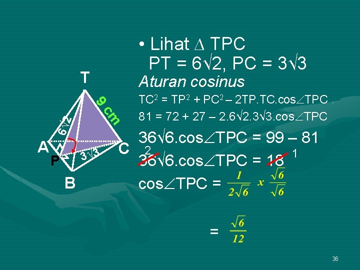  • Lihat ∆ TPC PT = 6√ 2, PC = 3√ 3 T