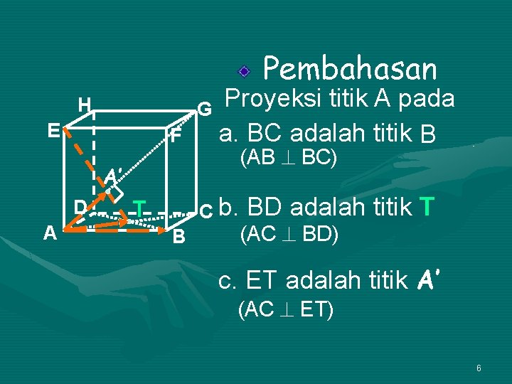 Pembahasan H G E F Proyeksi titik A pada a. BC adalah titik B