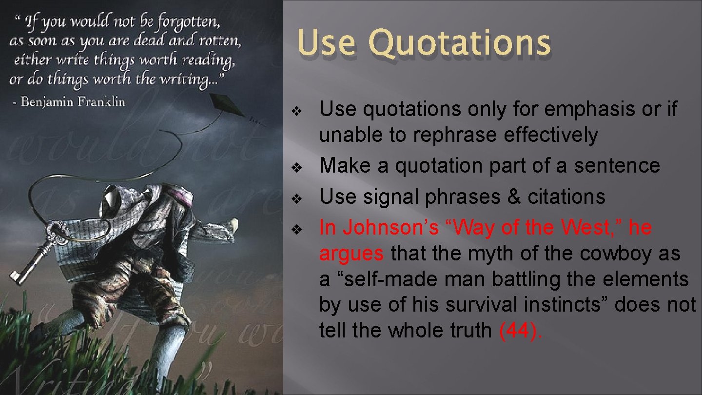 Use Quotations v v Use quotations only for emphasis or if unable to rephrase