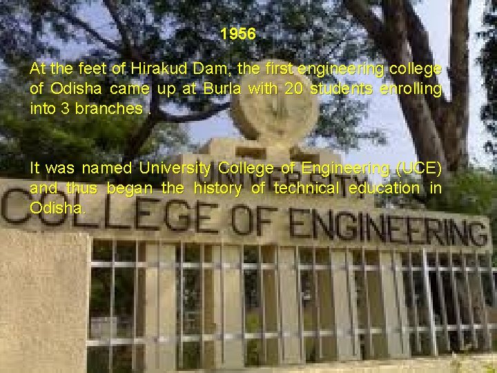 1956 At the feet of Hirakud Dam, the first engineering college of Odisha came