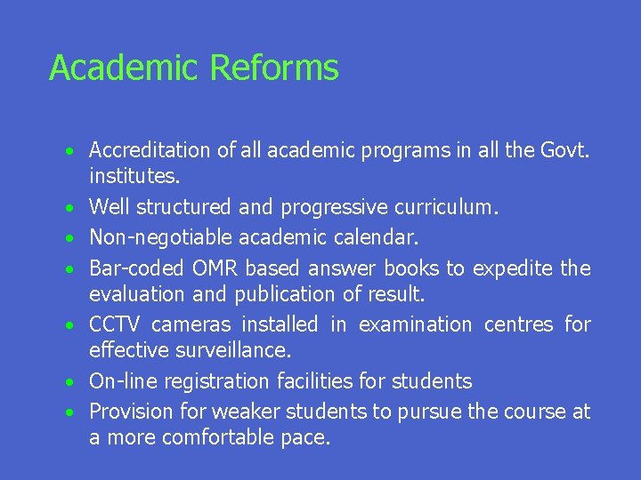 Academic Reforms • Accreditation of all academic programs in all the Govt. • •