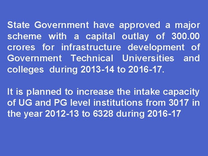 State Government have approved a major scheme with a capital outlay of 300. 00