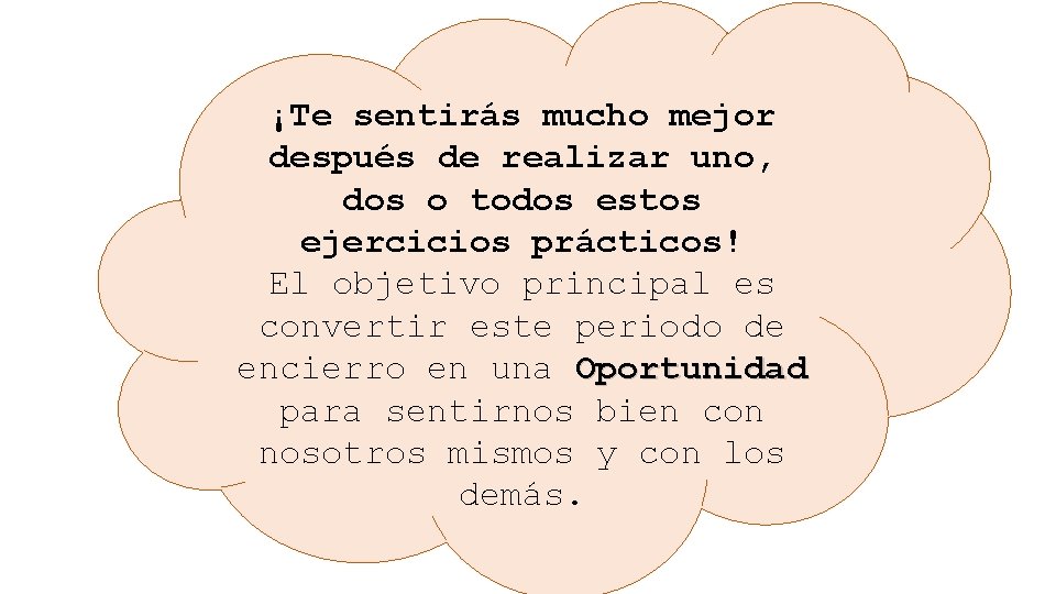 ¡Te sentirás mucho mejor después de realizar uno, dos o todos estos ejercicios prácticos!