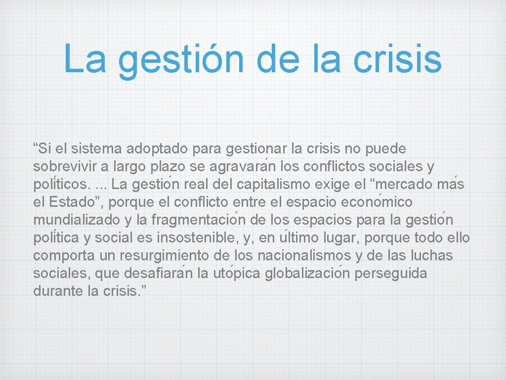 La gestión de la crisis “Si el sistema adoptado para gestionar la crisis no