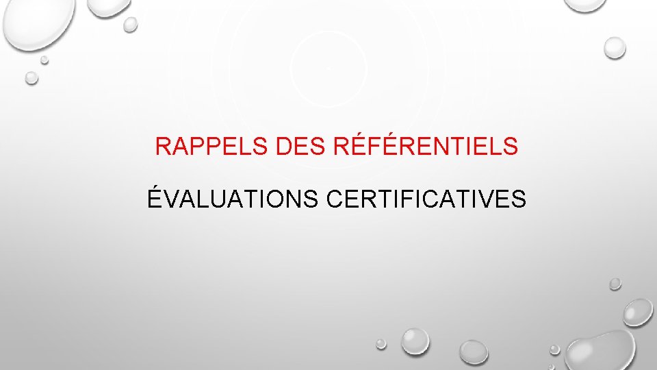 RAPPELS DES RÉFÉRENTIELS ÉVALUATIONS CERTIFICATIVES 