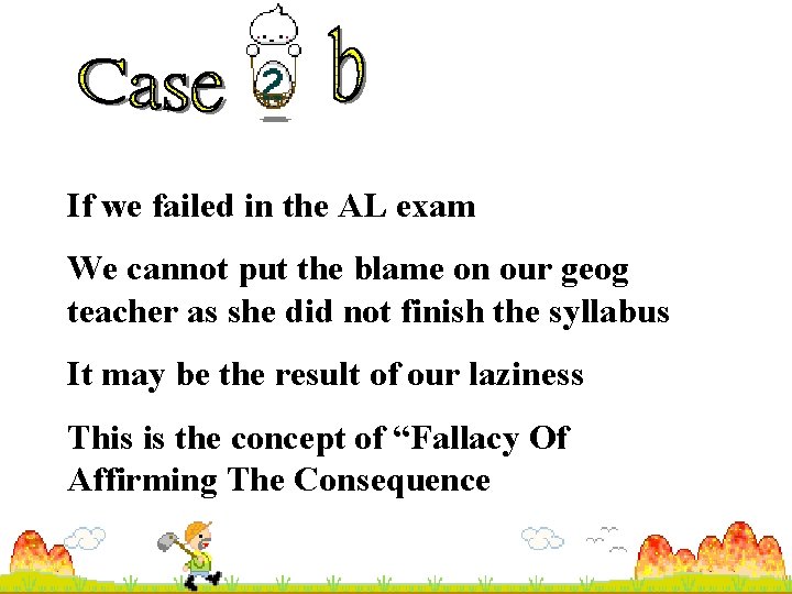If we failed in the AL exam We cannot put the blame on our