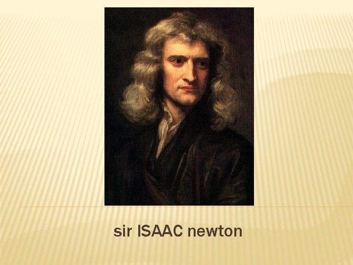 sir ISAAC newton 