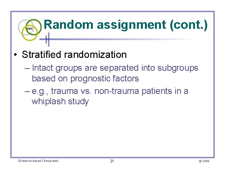 Random assignment (cont. ) • Stratified randomization – Intact groups are separated into subgroups