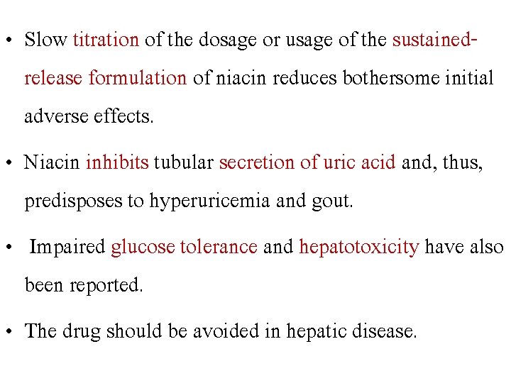  • Slow titration of the dosage or usage of the sustainedrelease formulation of