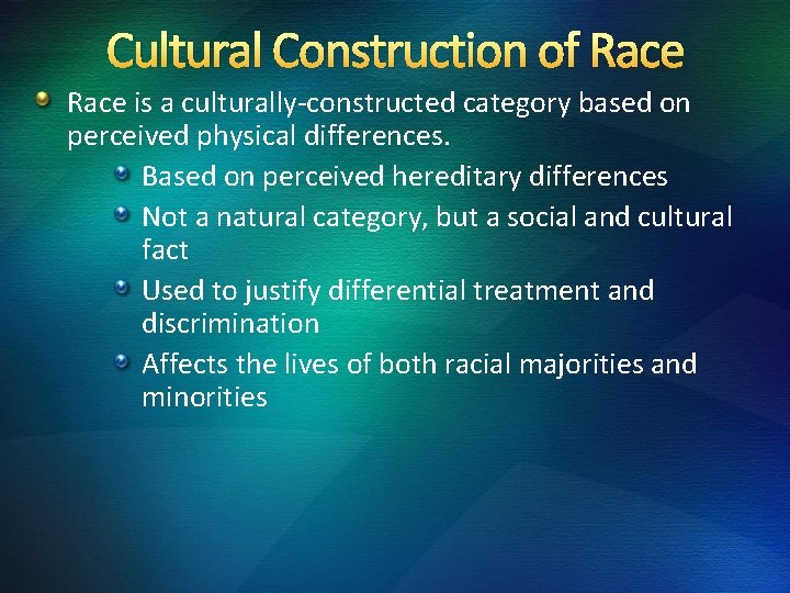 Cultural Construction of Race is a culturally-constructed category based on perceived physical differences. Based