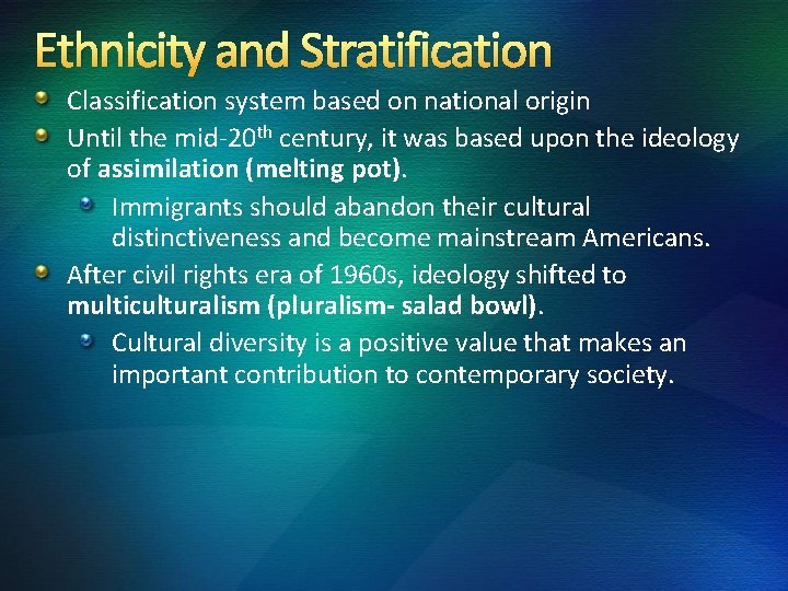 Ethnicity and Stratification Classification system based on national origin Until the mid-20 th century,
