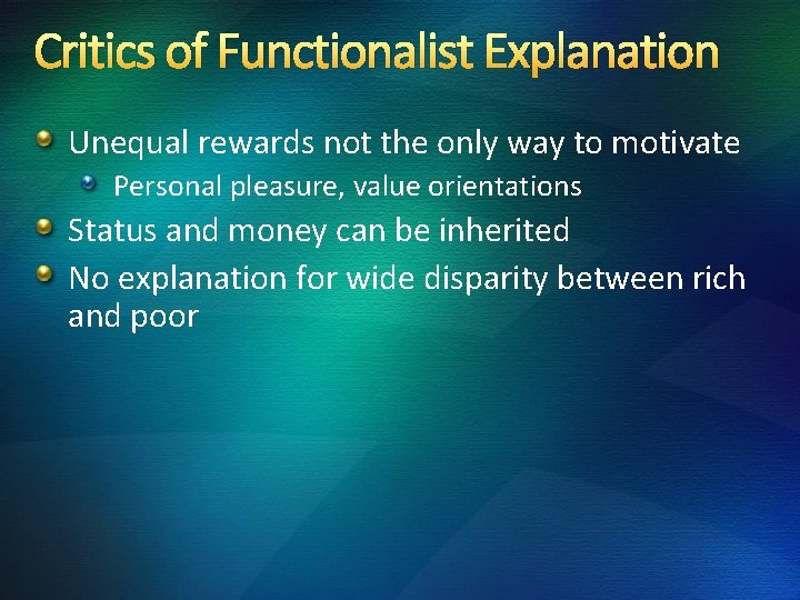 Critics of Functionalist Explanation Unequal rewards not the only way to motivate Personal pleasure,