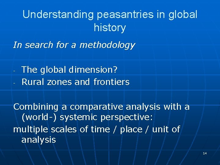 Understanding peasantries in global history In search for a methodology - The global dimension?