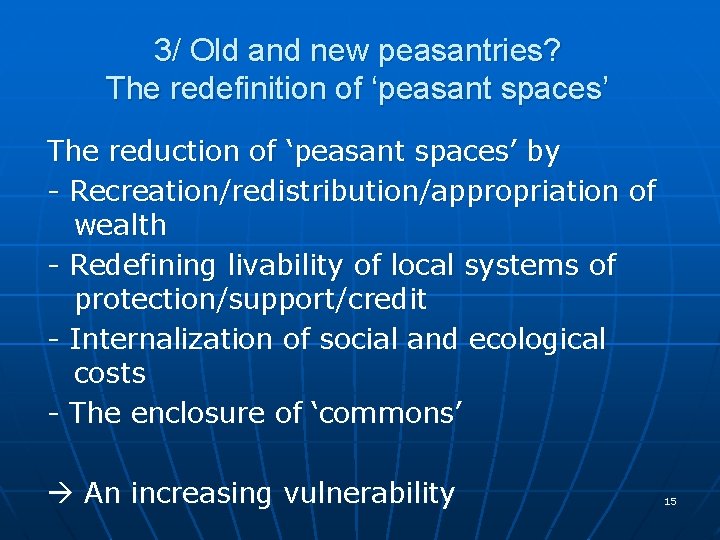 3/ Old and new peasantries? The redefinition of ‘peasant spaces’ The reduction of ‘peasant