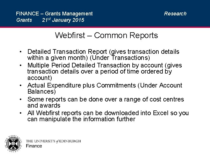 FINANCE – Grants Management Grants 21 st January 2015 Research Webfirst – Common Reports