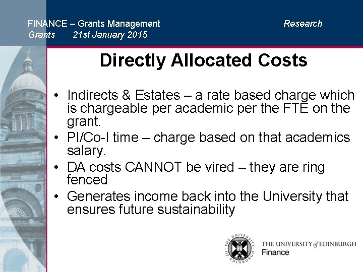 FINANCE – Grants Management Grants 21 st January 2015 Research Directly Allocated Costs •