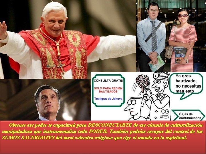 Obtener ese poder te capacitará para DESCONECTARTE de ese cúmulo de culturalización manipuladora que