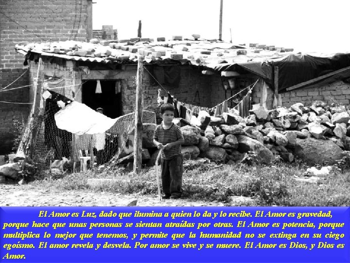 El Amor es Luz, dado que ilumina a quien lo da y lo recibe.