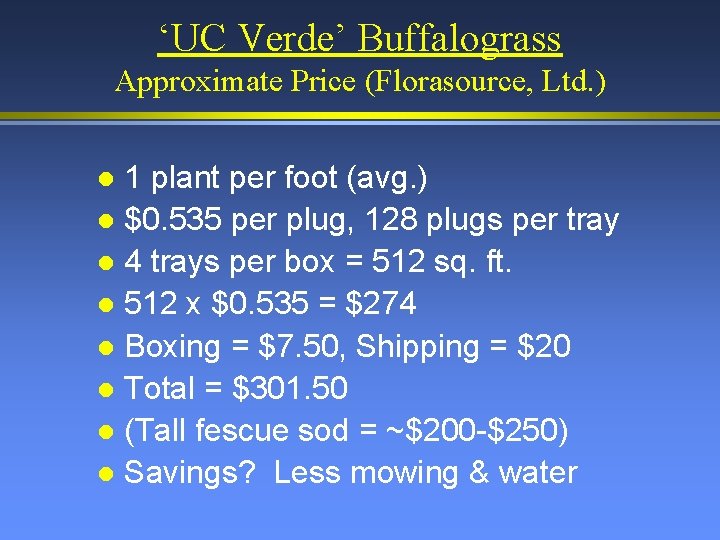 ‘UC Verde’ Buffalograss Approximate Price (Florasource, Ltd. ) 1 plant per foot (avg. )