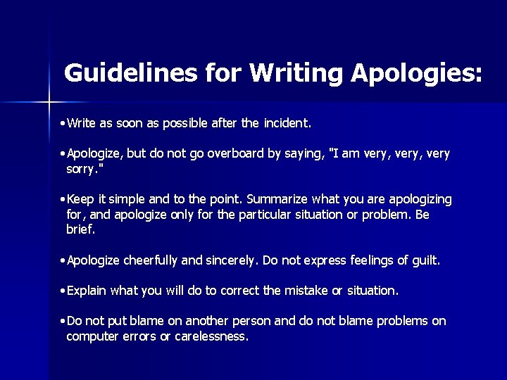 Guidelines for Writing Apologies: • Write as soon as possible after the incident. •