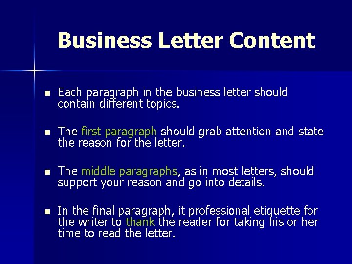 Business Letter Content n Each paragraph in the business letter should contain different topics.